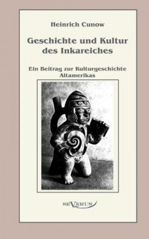 Książka Geschichte und Kultur des Inkareiches Heinrich Cunow