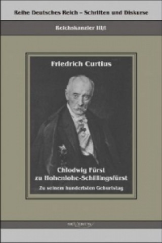 Kniha Chlodwig Furst zu Hohenlohe-Schillingsfurst. Zu seinem hundertsten Geburtstag Friedrich Curtius