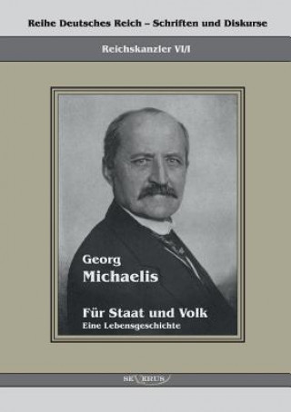 Carte Georg Michaelis - Fur Staat und Volk. Eine Lebensgeschichte Georg Michaelis