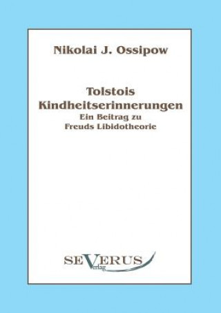 Knjiga Tolstois Kindheitserinnerungen - Ein Beitrag zu Freuds Libidotheorie Nikolai Ossipow