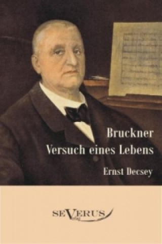 Book Bruckner - Versuch eines Lebens Ernst Decsey