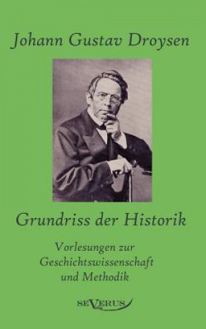 Książka Grundriss der Historik Johann Gustav Droysen