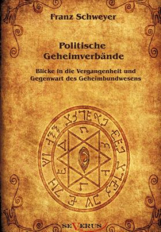 Carte Politische Geheimverbande - Freimaurer, Illuminaten, Rosenkreuzer u.a. Franz Schweyer