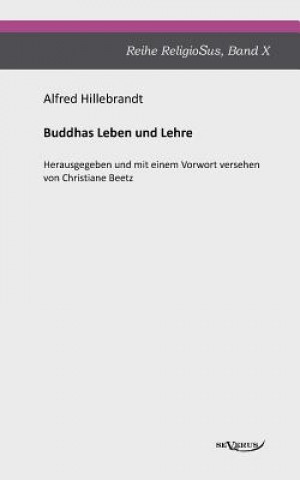 Kniha Buddhas Leben und Lehre Alfred Hillebrandt