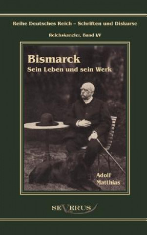 Carte Otto Furst von Bismarck - Sein Leben und sein Werk Adolf Matthias