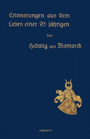 Kniha Erinnerungen aus dem Leben einer 95-jahrigen Hedwig von Bismarck