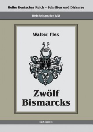 Carte Reichskanzler Otto von Bismarck - Zwoelf Bismarcks Walter Flex