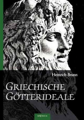 Knjiga Griechische Goetterideale Heinrich Brunn