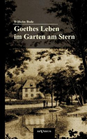 Carte Goethes Leben im Garten am Stern Wilhelm Bode