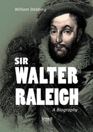 Carte Sir Walter Raleigh William Stebbing