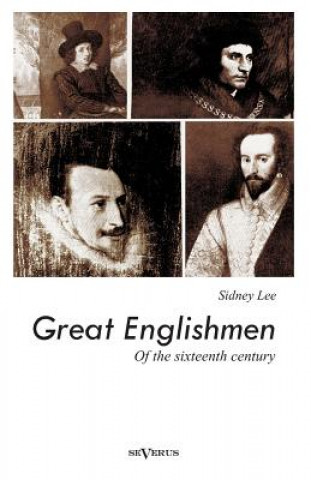 Книга Great Englishmen of the sixteenth century Sidney Lee