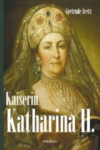 Kniha Kaiserin Katharina II. Gertrude Aretz