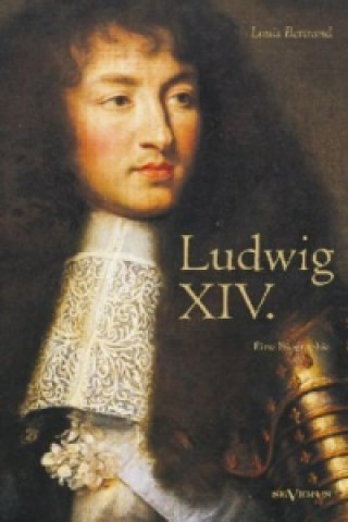 Kniha Ludwig XIV. Louis Bertrand