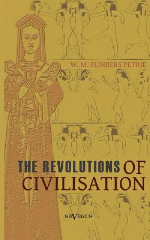 Kniha revolutions of civilisation William Matthew Flinders Petrie