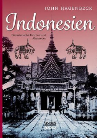 Kniha Indonesien John Hagenbeck