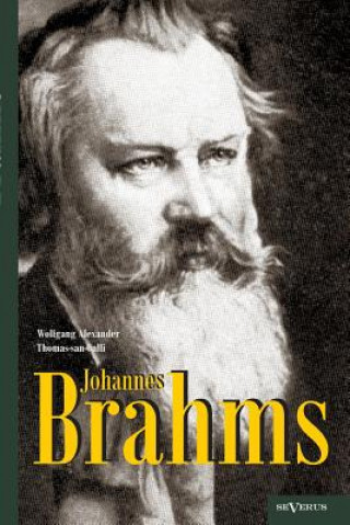 Kniha Johannes Brahms. Eine Biographie Wolfgang A. Thomas-San-Galli