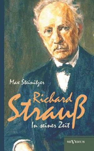 Buch Richard Strauss in seiner Zeit Max Steinitzer