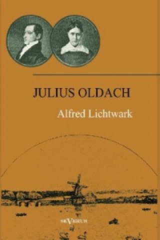 Książka Julius Oldach. Leben und Werk Alfred Lichtwark