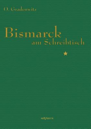 Carte Bismarck am Schreibtisch Otto Gradenwitz