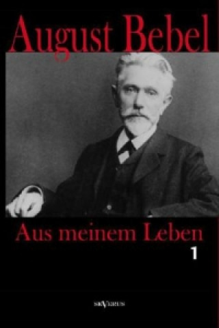 Buch Aus meinem Leben. Tl.1 August Bebel