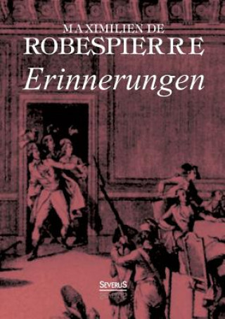 Kniha Erinnerungen Maximilien Marie Isidore Robespierre
