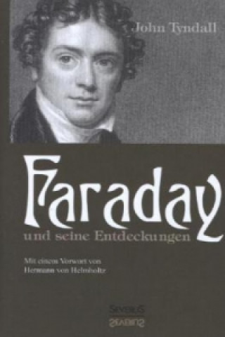 Könyv Faraday und seine Entdeckungen John Tyndall