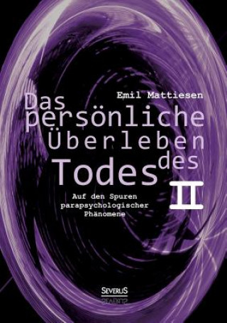 Kniha persoenliche UEberleben des Todes, Bd. 2 Emil Mattiesen