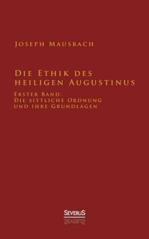 Könyv Ethik des heiligen Augustinus Joseph Mausbach