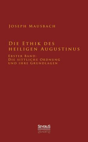 Książka Ethik des heiligen Augustinus Joseph Mausbach