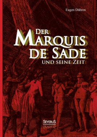 Livre Marquis de Sade und seine Zeit Eugen Dühren