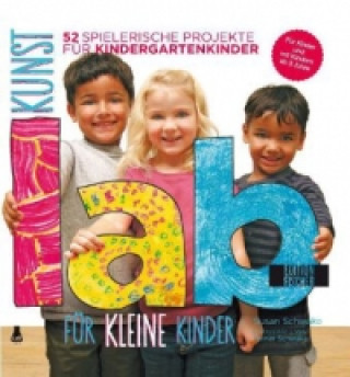 Книга Kunst-Lab für kleine Kinder Susan Schwake