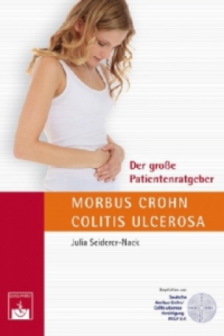 Kniha Der große Patientenratgeber Morbus Crohn und Colitis ulcerosa Julia Seiderer-Nack