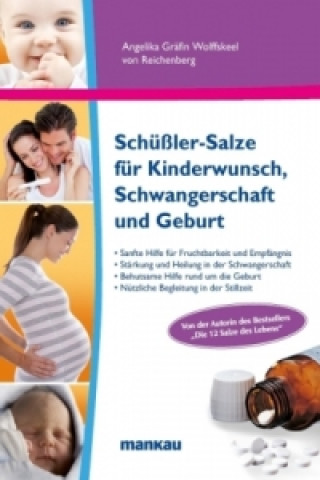 Könyv Schüßler-Salze für Kinderwunsch, Schwangerschaft und Geburt Angelika Gräfin Wolffskeel von Reichenberg
