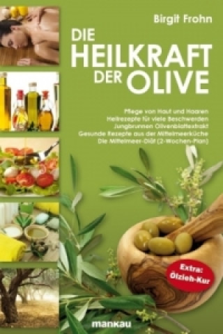 Kniha Die Heilkraft der Olive Birgit Frohn