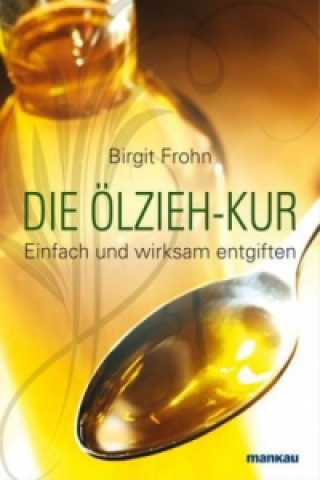 Książka Die Ölzieh-Kur Birgit Frohn