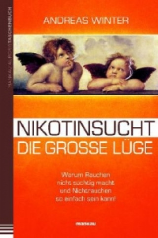 Knjiga Nikotinsucht - die große Lüge Andreas Winter