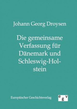 Książka gemeinsame Verfassung fur Danemark und Schleswig-Holstein Johann Gustav Droysen