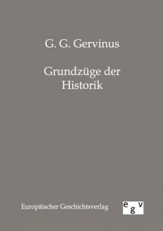 Книга Grundzuge der Historik G. G. Gervinus