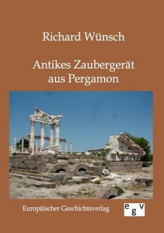 Kniha Antikes Zaubergerat aus Pergamon Richard Wünsch