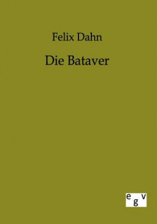 Книга Bataver Felix Dahn