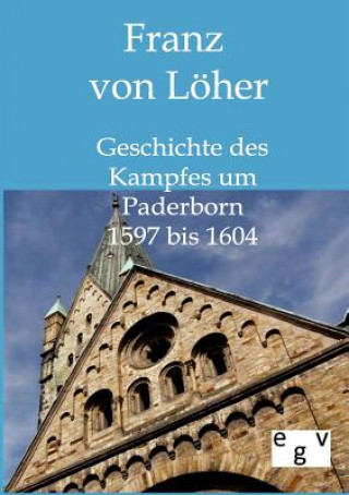 Carte Geschichte des Kampfes um Paderborn 1597 bis 1604 Franz von Löher