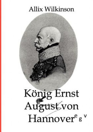 Kniha Koenig Ernst August von Hannover Allix Wilkinson