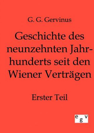 Książka Geschichte des neunzehnten Jahrhunderts seit den Wiener Vertragen G. G. Gervinus