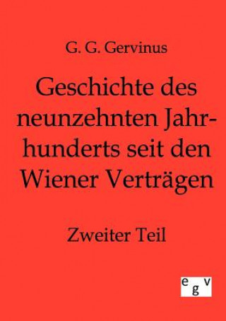 Buch Geschichte des neunzehnten Jahrhunderts seit den Wiener Vertragen G. G. Gervinus