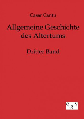 Kniha Allgemeine Geschichte des Altertums Cäsar Cantu