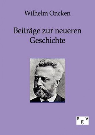 Libro Beitrage zur neueren Geschichte Wilhelm Oncken