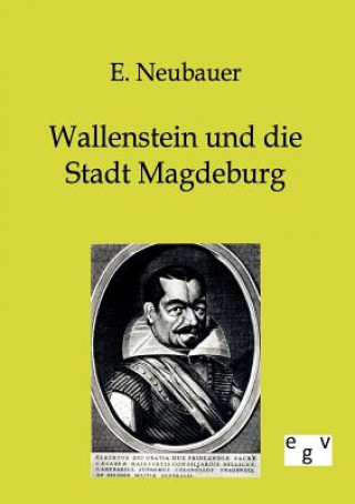 Carte Wallenstein und die Stadt Magdeburg E. Neubauer