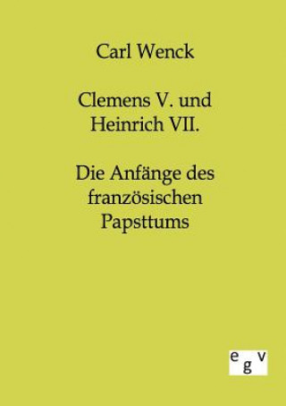 Carte Clemens V. und Heinrich VII. Carl Wenck
