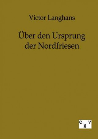 Buch UEber den Ursprung der Nordfriesen Victor Langhans