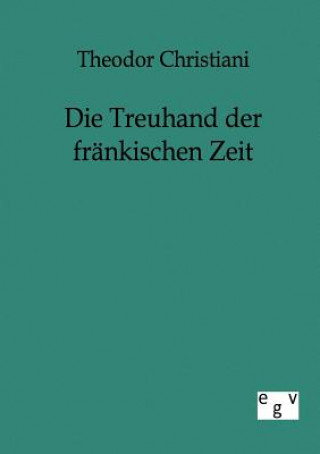 Carte Treuhand der frankischen Zeit Theodor Christiani